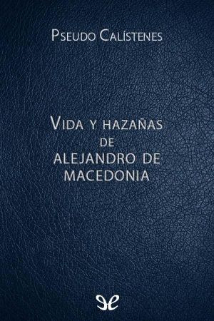 [Biblioteca Clásica Gredos 01] • Vida Y Hazañas De Alejandro De Macedonia